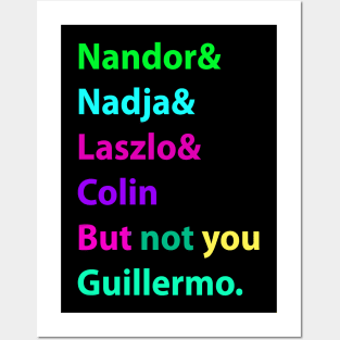 Nandor & Nadja & laszlo & Colin but not you guillermo. Posters and Art